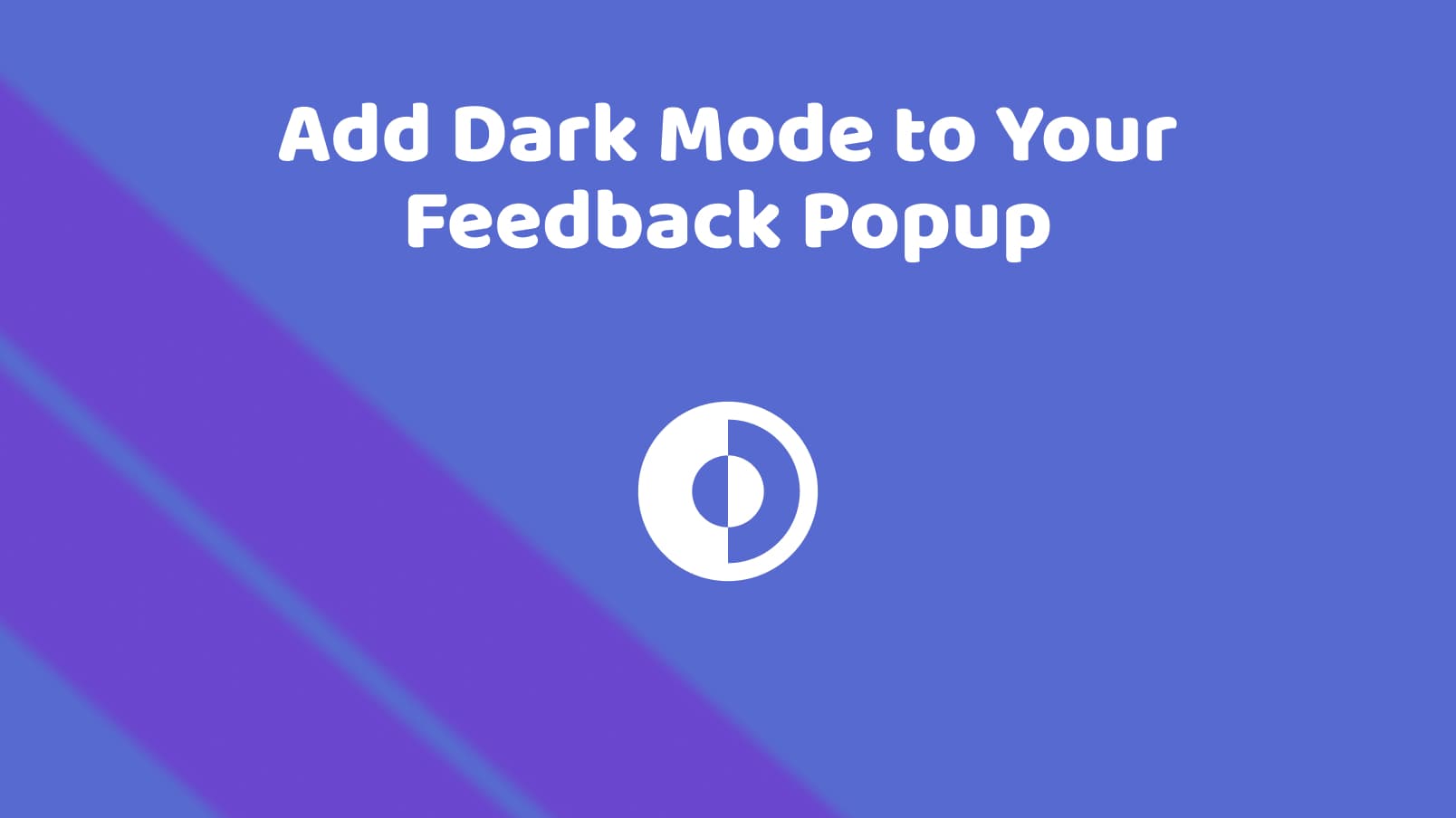 How to Add Dark Mode to Your Feedback Popup Using CSS